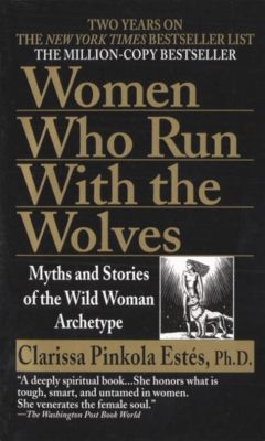 Books Like Women Who Run With the Wolves: A Journey Into the Wild