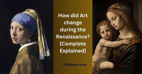 How Did Art Evolve during the Renaissance: A Multi-Faceted Transformation