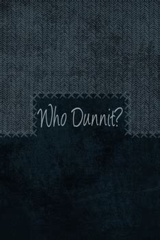 Who Dunnit Books: Unveiling the Mysteries of Classic Whodunit Stories